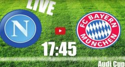 Audi Cup, dove vedere Napoli – Bayern Monaco: streaming gratis live e in tv